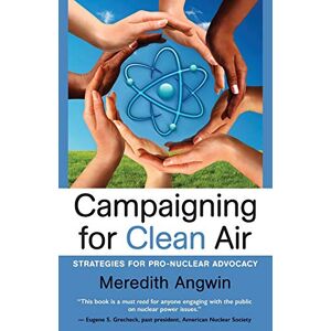 Meredith Angwin - Campaigning for Clean Air: Strategies for Pro-Nuclear Advocacy: Strategies for Nuclear Advocacy