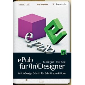 Sacha Heck - GEBRAUCHT ePub für (In)Designer: Mit InDesign Schritt für Schritt zum E-Book - Preis vom 20.05.2024 04:51:15 h