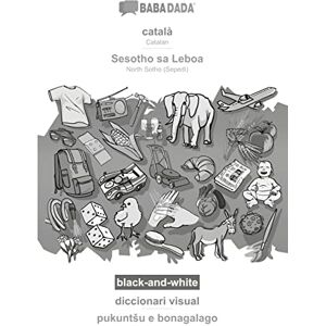 Babadada Gmbh - BABADADA black-and-white, català - Sesotho sa Leboa, diccionari visual - pukunt¿u e bonagalago: Catalan - NorthSotho(Sepedi), visual dictionary