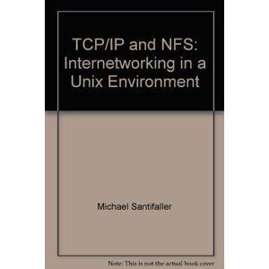 Michael Santifaller - GEBRAUCHT TCP/IP and NFS: Internetworking in a Unix Environment - Preis vom 09.05.2024 04:53:29 h