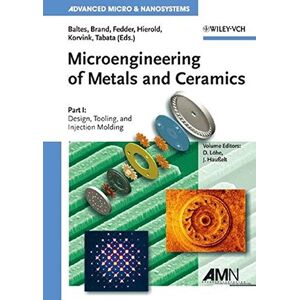 Detlef Löhe - GEBRAUCHT Microengineering of Metals and Ceramics: Part I: Design, Tooling, and Injection Molding: Design, Advanced Replication Techniques and Properties (Advanced Micro and Nanosystems, Band 3) - Preis vom h