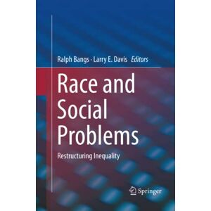 Ralph Bangs - Race and Social Problems: Restructuring Inequality