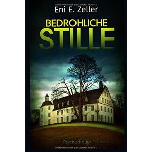 Zeller, Eni E. - GEBRAUCHT Bedrohliche Stille - Preis vom 12.05.2024 04:50:34 h