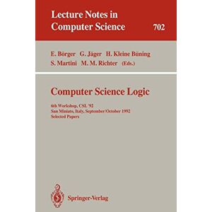 Gerhard J??ger - Computer Science Logic: 6th Workshop, CSL'92, San Miniato, Italy, September 28 - October 2, 1992. Selected Papers (Lecture Notes in Computer Science, 702, Band 702)