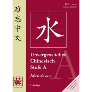 Hefei Huang - GEBRAUCHT Unvergessliches Chinesisch, Stufe A: Arbeitsbuch: TEIL 2 - Preis vom 17.05.2024 04:53:12 h