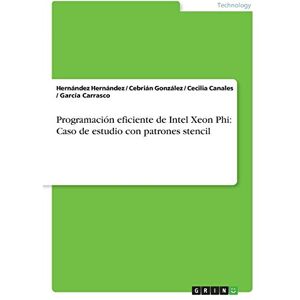 Hernández Hernández - Programación eficiente de Intel Xeon Phi: Caso de estudio con patrones stencil