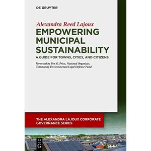 Lajoux, Alexandra Reed - GEBRAUCHT Empowering Municipal Sustainability: A Guide for Towns, Cities, and Citizens (The Alexandra Lajoux Corporate Governance Series) - Preis vom 15.05.2024 04:53:38 h