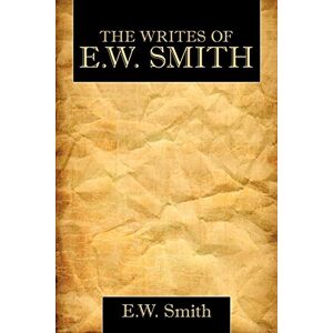 Smith E. W. Smith - The Writes of E.W. Smith