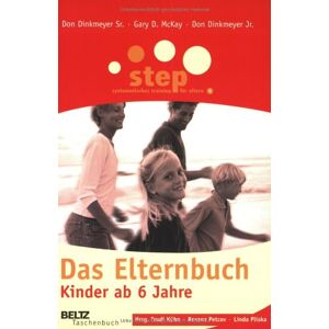 Don Dinkmeyer Sr. - GEBRAUCHT Step - Das Elternbuch: Kinder ab 6 Jahre (Beltz Taschenbuch / Ratgeber) - Preis vom 01.06.2024 05:04:23 h