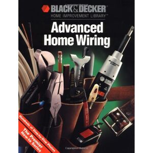 Black & Decker Home Improvement Library - GEBRAUCHT Advanced Home Wiring (Black & Decker Home Improvement Library) - Preis vom 16.05.2024 04:53:48 h