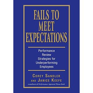 Corey Sandler - Fails to Meet Expectations: Performance Review Strategies For Underperforming Employees