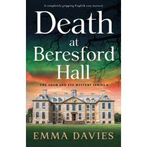 Emma Davies - Death at Beresford Hall: A completely gripping English cozy mystery (The Adam and Eve Mystery, Band 4)