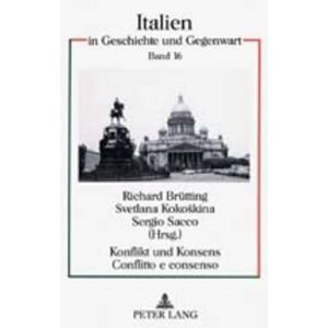 Richard Brütting - GEBRAUCHT Konflikt und Konsens- Conflitto e consenso: Deutschland, Italien und Russland auf dem Weg zum vereinten Europa- Ergebnisse des 5. Internationalen ... 1999 (Italien in Geschichte und Gegenwart) - Preis vom h