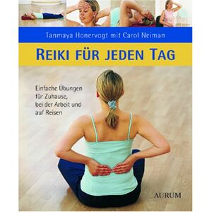 Tanmaya Honervogt - GEBRAUCHT Reiki für Jeden Tag: Einfache Übungen für Zuhause, bei der Arbeit und auf Reisen - Preis vom 15.05.2024 04:53:38 h