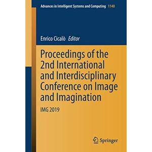 Enrico Cicalò - Proceedings of the 2nd International and Interdisciplinary Conference on Image and Imagination: IMG 2019 (Advances in Intelligent Systems and Computing, 1140, Band 1140)