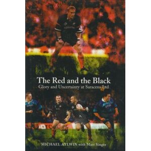 Michael Aylwin - GEBRAUCHT The Red and the Black: Glory and Uncertainty at Saracens Ltd: Glory and Uncertainty at Saracens plc - Preis vom 19.05.2024 04:53:53 h