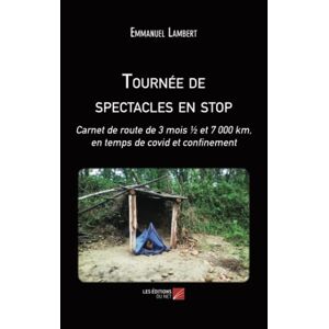 Emmanuel Lambert - GEBRAUCHT Tournée de spectacles en stop: Carnet de route de 3 mois ½ et 7 000 km, en temps de covid et confinement - Preis vom 19.05.2024 04:53:53 h