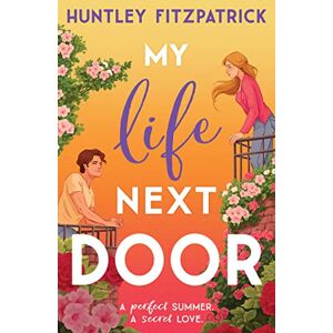 Huntley Fitzpatrick - GEBRAUCHT My Life Next Door: The perfect BookTok YA romance novel for 2023 and one of Goodreads Top Reads of All Time - Preis vom h