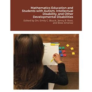 - Mathematics Education and Students with Autism, Intellectual Disability, and Other Developmental Disabilities: Edited by Drs. Emily C. Bouck, Jenny R. Root, and Bree Jimenez