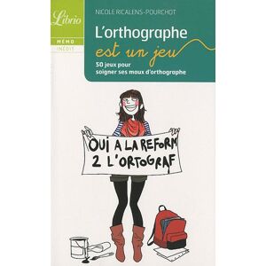 Nicole Ricalens-Pourchot - GEBRAUCHT L'orthographe est un jeu: 50 jeux pour soigner ses maux d'orthographe (Dans la Meme Collection) - Preis vom 20.05.2024 04:51:15 h