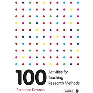 Catherine Dawson - 100 Activities for Teaching Research Methods