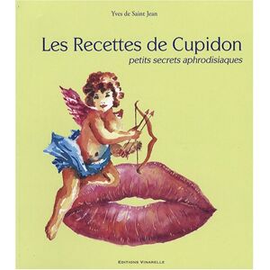 Yves de Saint Jean - GEBRAUCHT Les Recettes de Cupidon : Petits secrets aphrodisiaques - Preis vom 20.05.2024 04:51:15 h