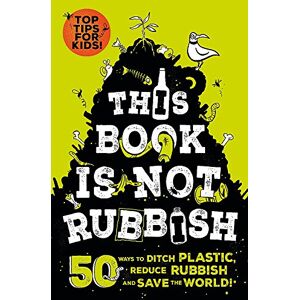 Isabel Thomas - GEBRAUCHT This Book is Not Rubbish: 50 Ways to Ditch Plastic, Reduce Rubbish and Save the World! - Preis vom 17.05.2024 04:53:12 h