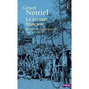 Gérard Noiriel - GEBRAUCHT Le Creuset français : Histoire de l'immigration XIXe-XXe siècles - Preis vom 12.05.2024 04:50:34 h