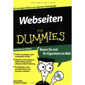 Smith, Bud E. - GEBRAUCHT Webseiten für Dummies: Mit wenigen Klicks zur eigenen Homepage. Bauen Sie sich Ihr Eigenheim im Web (Fur Dummies) - Preis vom h