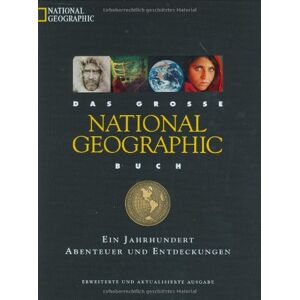 Bryan, Courtland D. B. - GEBRAUCHT Das große National Geographic Buch. Ein Jahrhundert Abenteuer und Entdeckungen - Preis vom 01.06.2024 05:04:23 h