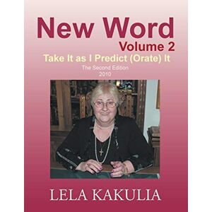 LELA KAKULIA - New Word Volume 2: Take It as I Predict (Orate) It