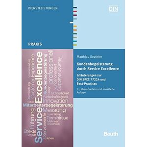 Gouthier, Matthias Prof. Dr. - GEBRAUCHT Kundenbegeisterung durch Service Excellence: Erläuterungen zur DIN SPEC 77224 und Best-Practices (Beuth Praxis) - Preis vom h