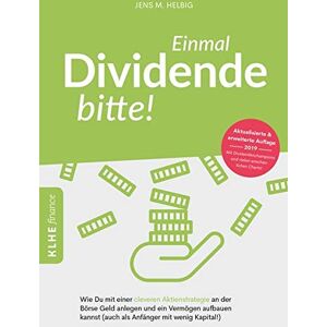 Jens Helbig - GEBRAUCHT Einmal Dividende bitte!: Wie Du mit einer cleveren Aktienstrategie an der Börse Geld anlegen und ein Vermögen aufbauen kannst (auch als Anfänger mit wenig Kapital!) - Preis vom h