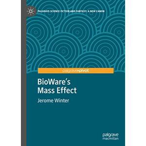 Jerome Winter - BioWare's Mass Effect (Palgrave Science Fiction and Fantasy: A New Canon)