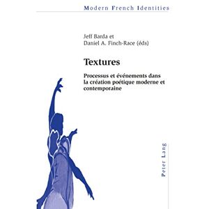 Jeff Barda - Textures: Processus et événements dans la création poétique moderne et contemporaine (Modern French Identities)