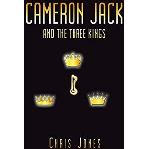 Chris Jones - Cameron Jack and the Three Kings