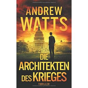 Andrew Watts - GEBRAUCHT Die Architekten des Krieges (Die Architekten des Krieges Reihe, Band 1) - Preis vom 17.05.2024 04:53:12 h