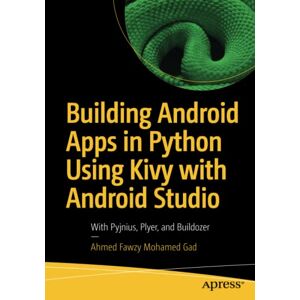 Gad, Ahmed Fawzy Mohamed - GEBRAUCHT Building Android Apps in Python Using Kivy with Android Studio: With Pyjnius, Plyer, and Buildozer - Preis vom 19.05.2024 04:53:53 h