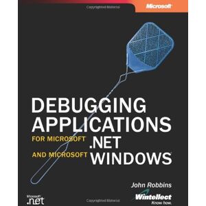 John Robbins - GEBRAUCHT Debugging Applications for Microsoft® .NET and Microsoft Windows® (Pro-Developer) - Preis vom h