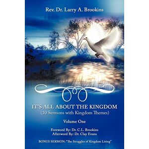 Brookins, Rev. Larry A. - It's All About The Kingdom, Volume One: (10 Sermons with Kingdom Themes)