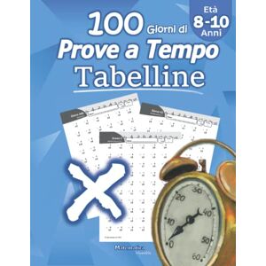 Matematica Humble - GEBRAUCHT Tabelline: Prove a Tempo: Imparare le tabelline - Matematica per la scuola primaria - scuola elementare - Per la 3ª, 4ª e 5ª classe elementare (Età 8-10 Anni) Quaderno delle competenze - Preis vom h