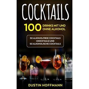 Dustin Hoffmann - GEBRAUCHT Cocktails: 100 Drinks mit und ohne Alkohol - Preis vom 17.05.2024 04:53:12 h