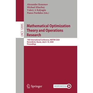 Alexander Kononov - Mathematical Optimization Theory and Operations Research: 19th International Conference, MOTOR 2020, Novosibirsk, Russia, July 6–10, 2020, Proceedings (Lecture Notes in Computer Science, Band 12095)