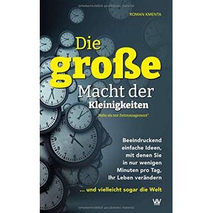 Roman Kmenta - GEBRAUCHT Die große Macht der Kleinigkeiten: Beeindruckend einfache Ideen, mit denen Sie in nur wenigen Minuten pro Tag Ihr Leben verändern ... und vielleicht sogar die Welt - Mehr als nur Zeitmanagement - Preis vom 15.05.2024 04:53:38 h