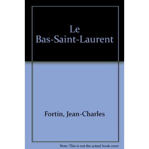 Jean-Charles Fortin - GEBRAUCHT Le Bas-Saint-Laurent - Preis vom 20.05.2024 04:51:15 h