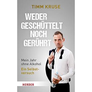 Timm Kruse - GEBRAUCHT Weder geschüttelt noch gerührt: Mein Jahr ohne Alkohol – Ein Selbstversuch - Preis vom 17.05.2024 04:53:12 h