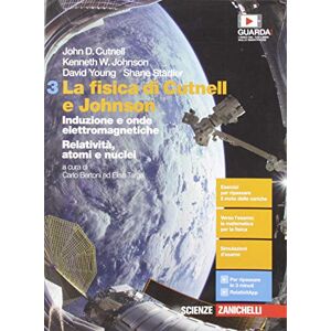 GEBRAUCHT La fisica di Cutnell e Johnson. Per le Scuole superiori. Con e-book. Con espansione online. Induzione e onde elettromagnetiche. Relatività, atomi e nuclei (Vol. 3) - Preis vom h