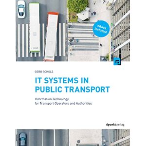 Gero Scholz - GEBRAUCHT IT Systems in Public Transport: Information Technology for Transport Operators and Authorities - Preis vom 12.05.2024 04:50:34 h