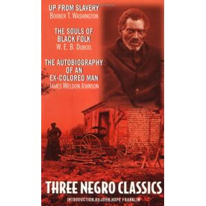 Johnson, James Weldon - GEBRAUCHT Three Negro Classics: Up from Slavery by Booker T.Washington, The Souls of Black Folk by W.E.B.Du Bois, An Autobiography of an Ex-colored Man by James Weldon Johnson - Preis vom 16.05.2024 04:53:48 h