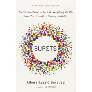 Albert-László Barabási - GEBRAUCHT Bursts: The Hidden Patterns Behind Everything We Do, from Your E-mail to Bloody Crusades - Preis vom 16.05.2024 04:53:48 h